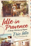 Idle In Provence: A Brief History of Thyme cover image