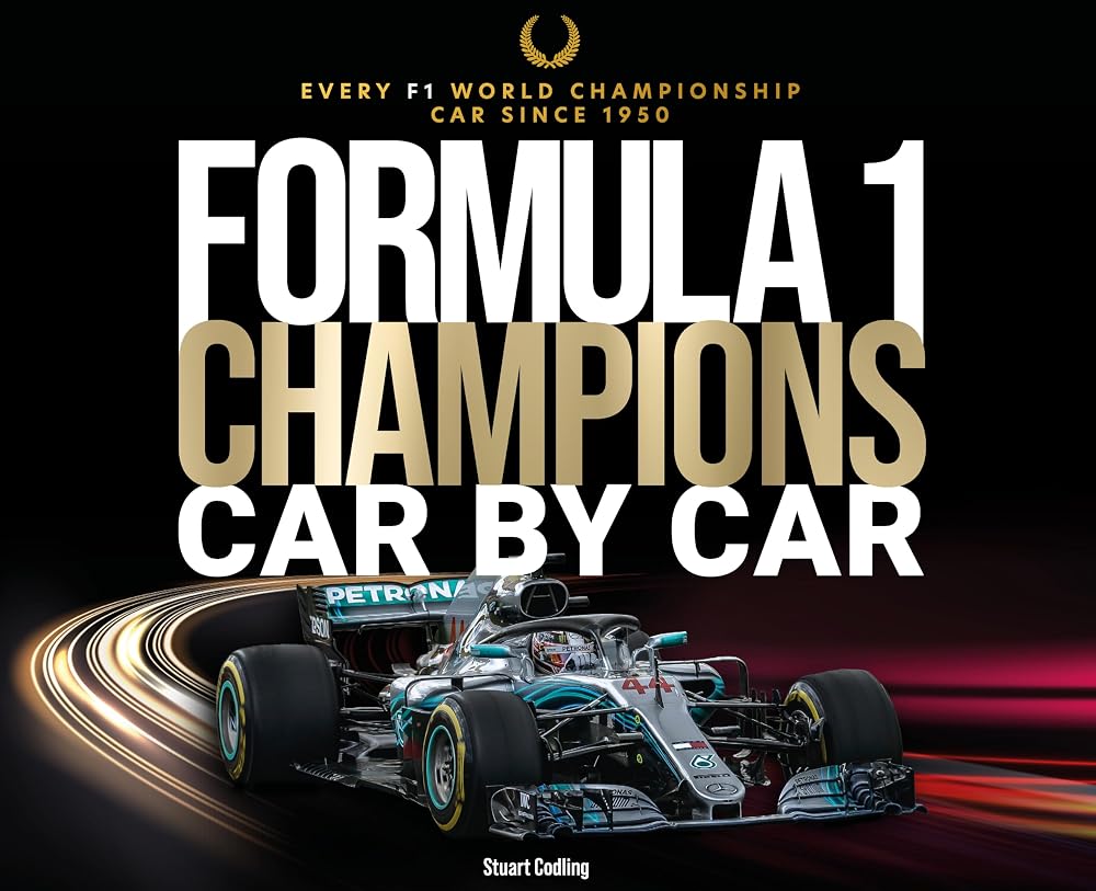 Formula 1 Champions Car by Car: Every F1 World Championship Car Since 1950 cover image