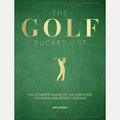 The Golf Bucket List: The Ultimate Guide to the Greatest Courses and Scenic Greens (Epic Journey) cover image