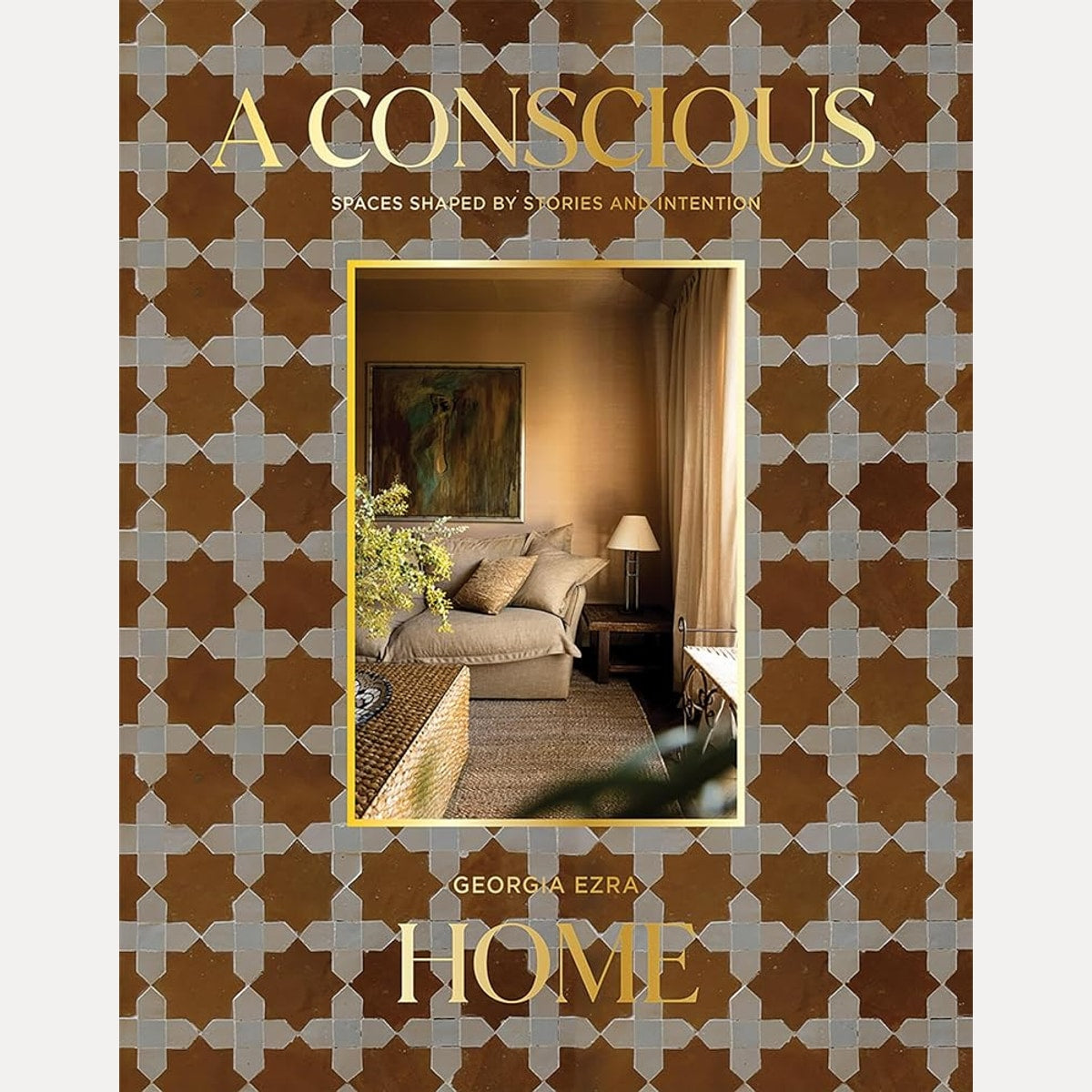 A Conscious Home: Spaces Shaped by Stories and Intention cover image