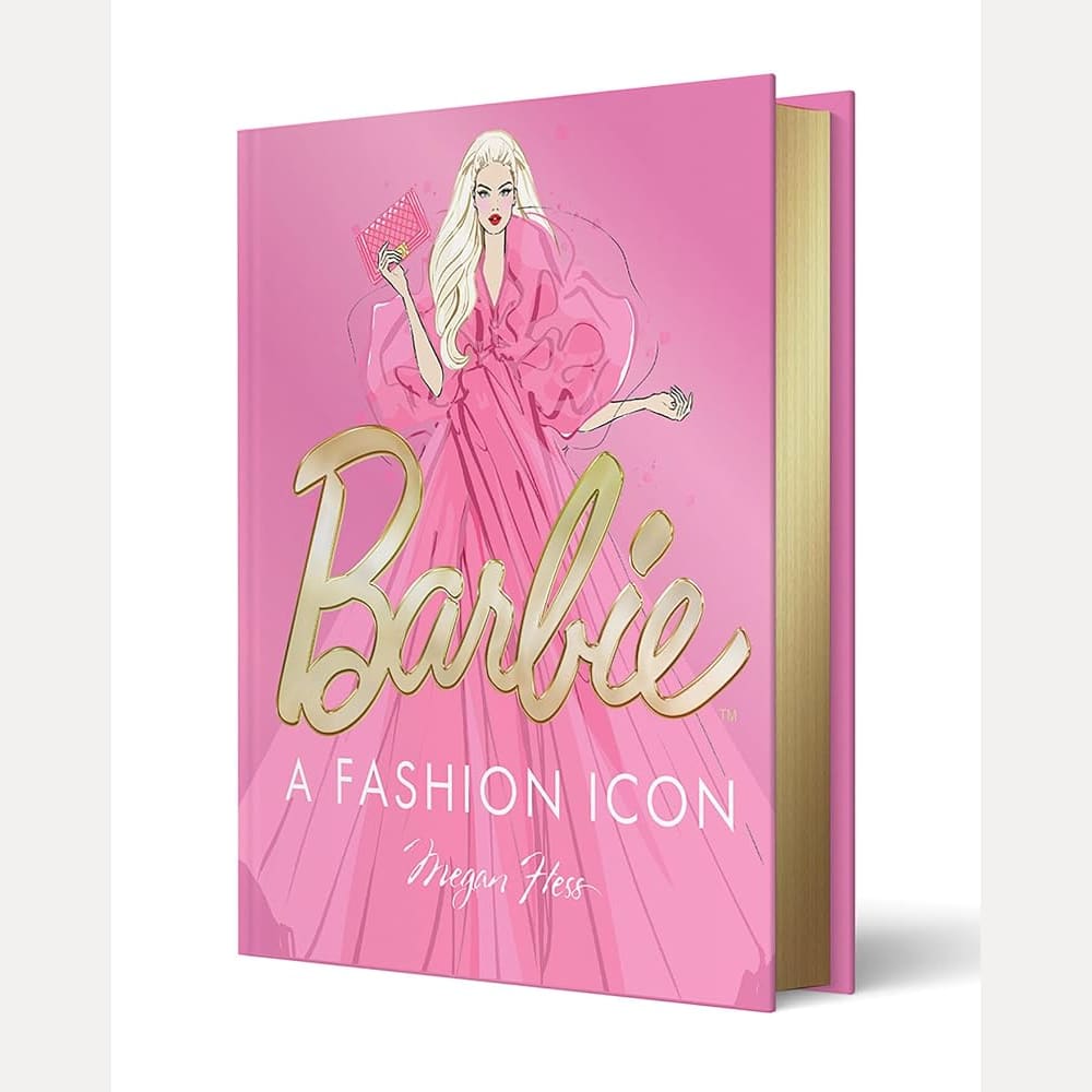 Barbie: A Fashion Icon: Barbie's Most Iconic Fashion Moments, Illustrated by Megan Hess, in Collaboration with Mattel cover image