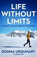 Life Without Limits: An Antarctic journey through pain and possibility cover image