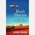 Bush Doctor: A memoir from the beautiful, rugged heart of outback Australia cover image