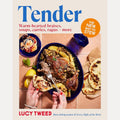 Tender: From basic braises to the new stew, soups to swill in and carby cushions – over 90 recipes to access the sauce of happiness cover image