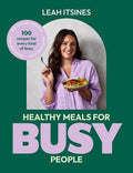 Healthy Meals For Busy People: 100 recipes for go-to meals, ready in under 30 minutes, along with busy hacks and meal plans cover image