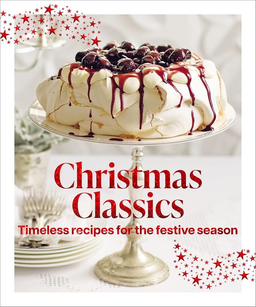 Christmas Classics: Christmas ClassicsTimeless recipes for the festive season cover image