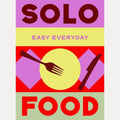Solo Food: 180 simple triple-tested recipes cover image