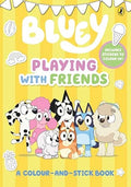 Bluey: Playing With Friends: A Colour-and-Stick Book cover image