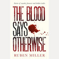 The Blood Says Otherwise: A fascinating and heart-breaking story of life as a forensic scientist cover image