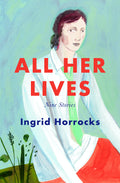 All Her Lives by Ingrid Horrocks Paperback