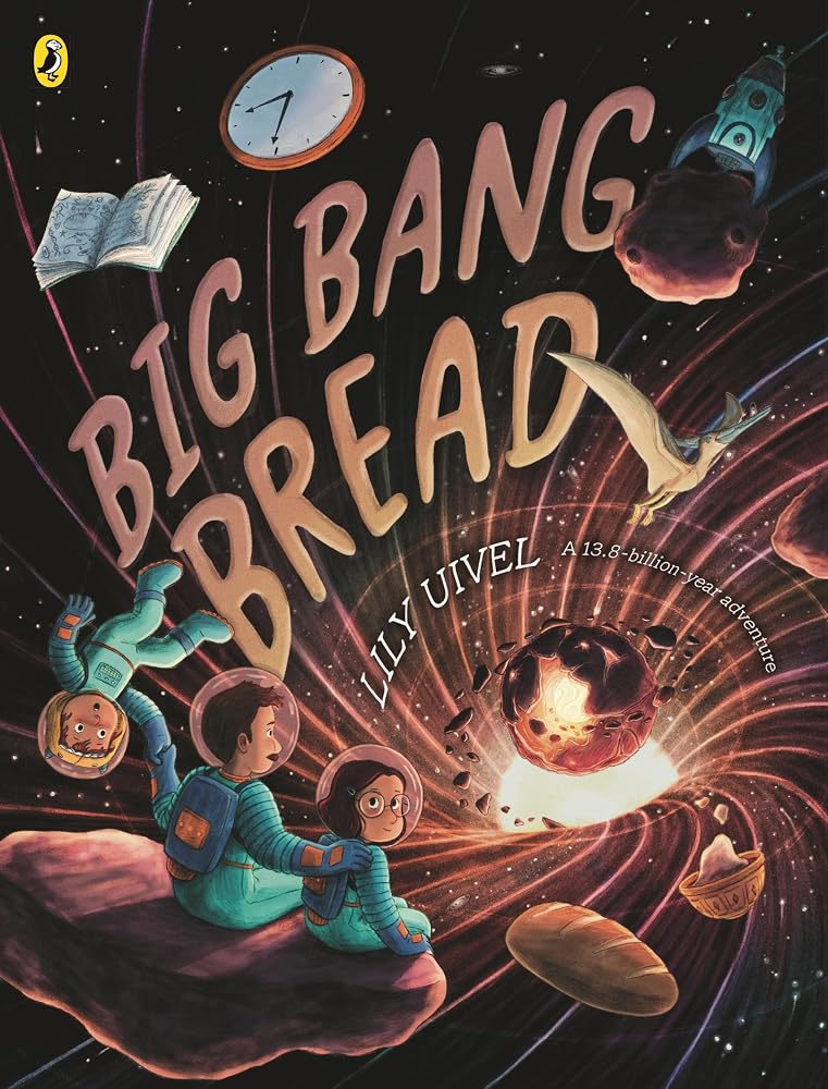 Big Bang Bread: A 13.8-Billion-Year Adventure cover image