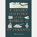 A Short History of the World in 50 Tyrants cover image