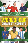 World Cup Greatest Moments (Ultimate Football Heroes): celebrate the 2026 World Cup with 15 epic stories from the history of the competition cover image