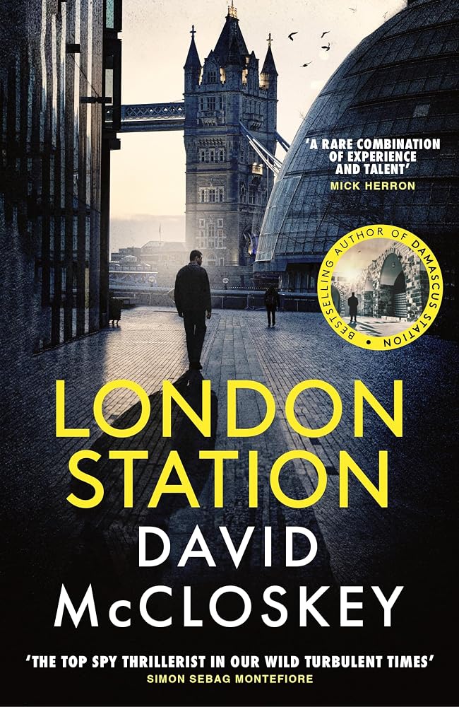 London Station: From Bestselling Author of DAMASCUS STATION and co-host of hit podcast THE REST IS CLASSIFIED cover image