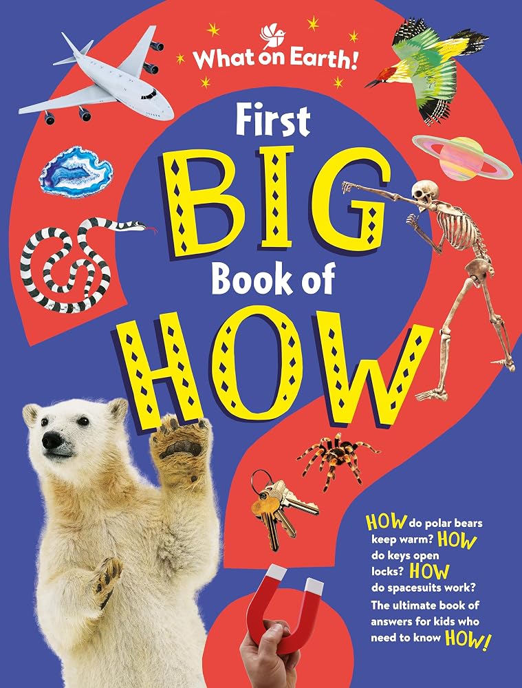 Britannica Books First Big Book of How Things Work The Hidden Workings of Animals, Machines, the Body, Nature, Space, and More!. cover image