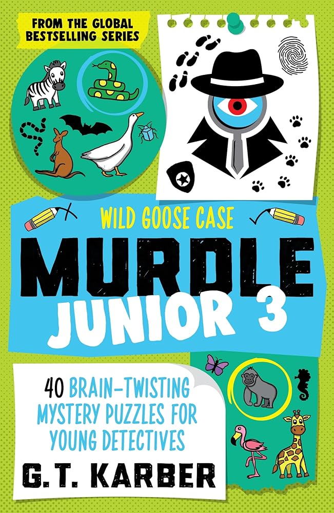 Murdle Junior 3: Wild Goose Case: 40 Brain-Twisting Mystery Puzzles for Young Detectives cover image
