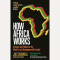 How Africa Works: Success and Failure on the World's Last Developmental Frontier cover image
