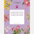 The Kew Gardener's Guide to Growing Orchids: The Art and Science to Grow Your Own Orchids (Kew Experts) cover image