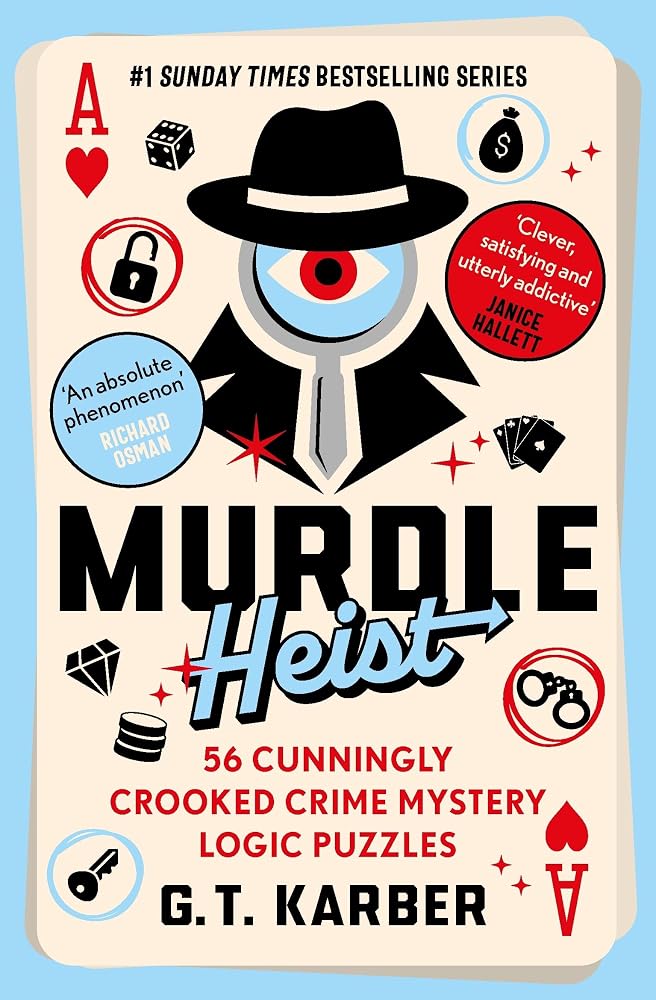 Murdle Heist: 56 Cunningly Crooked Crime Mystery Logic Puzzles cover image