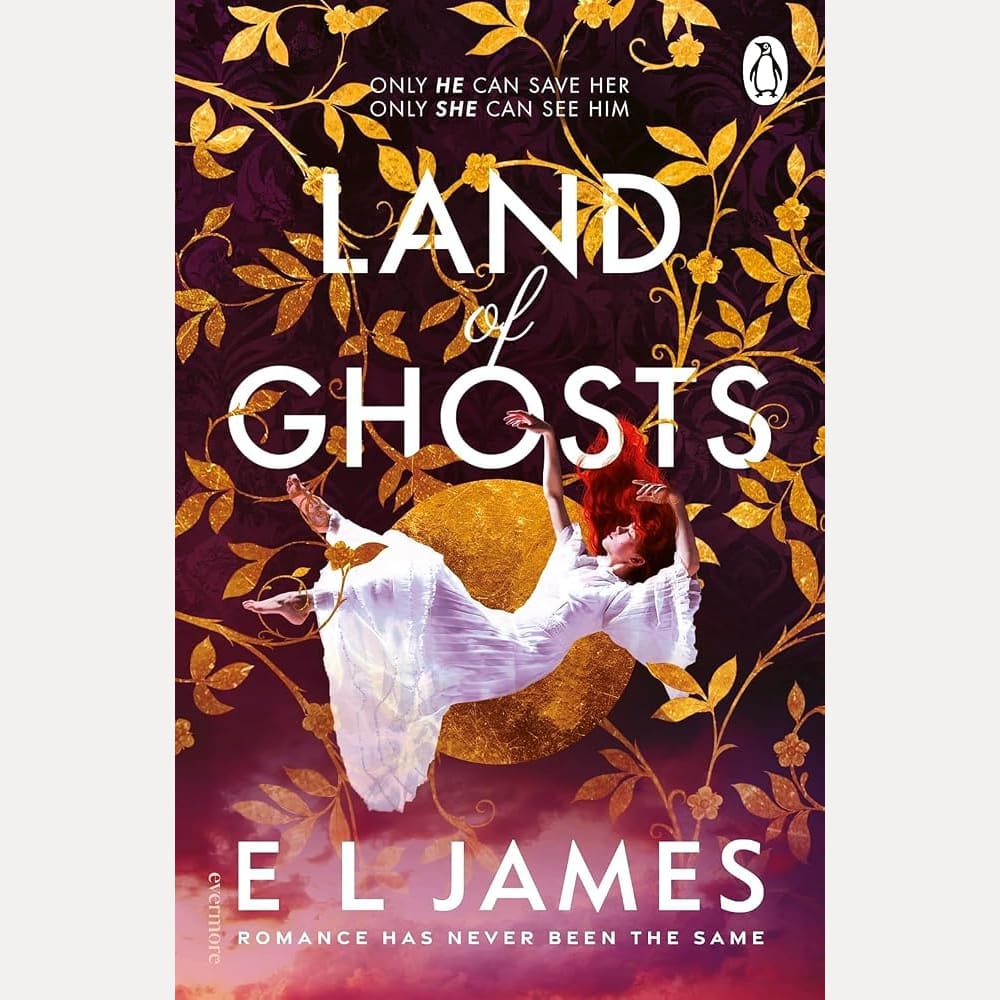 Land of Ghosts: The unforgettable new love story from the global bestselling author of Fifty Shades of Grey cover image