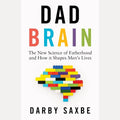 Dad Brain: The New Science of Fatherhood and How it Shapes Men's Lives cover image