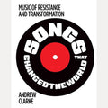Songs that Changed the World: Music of resistance and transformation cover image