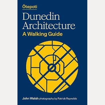 Otepoti Dunedin Architecture: A walking guide cover image