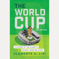 The World Cup: A History of the Planet's Biggest Sporting Event, 2026 Edition cover image
