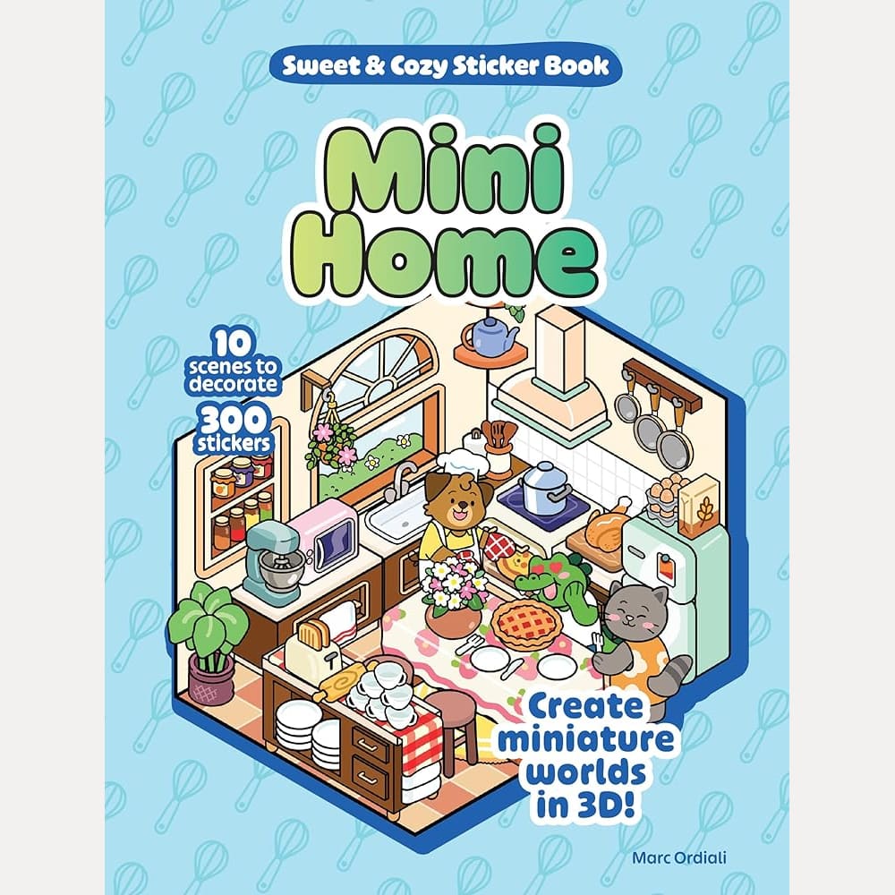 Mini Home Sweet & Cozy Sticker Book: 10 Scenes to Decorate with 300 Stickers! Create Miniature Worlds in 3D! cover image