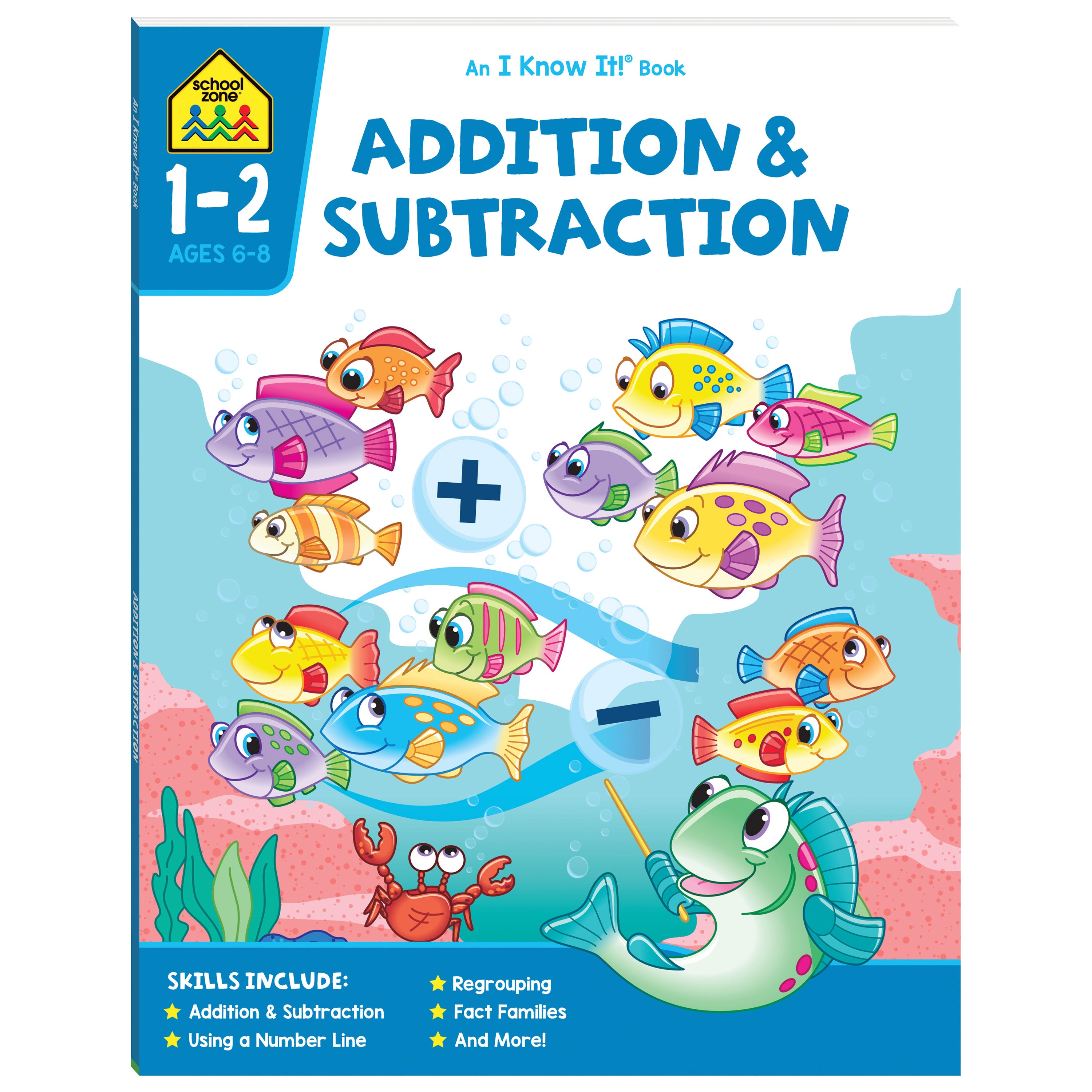 School Zone I Know It! Addition & Subtraction Workbook Ages 6-8