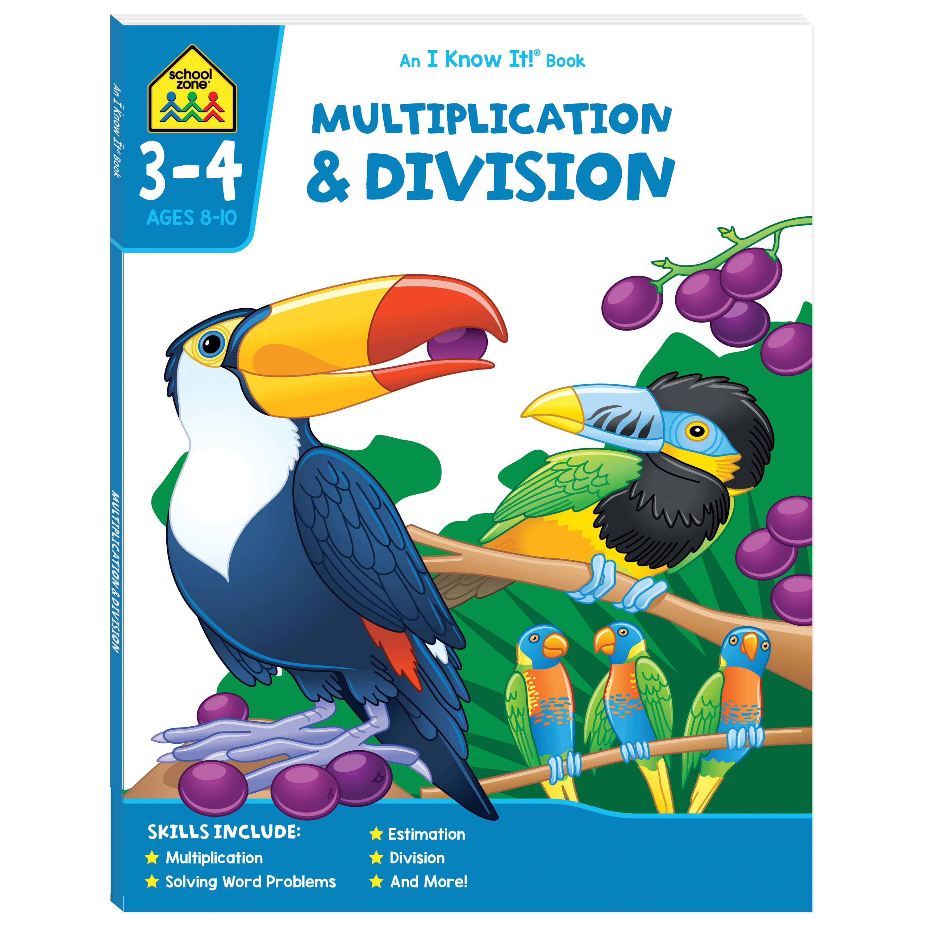School Zone I Know It! Multiplication & Division Workbook Ages 8-10