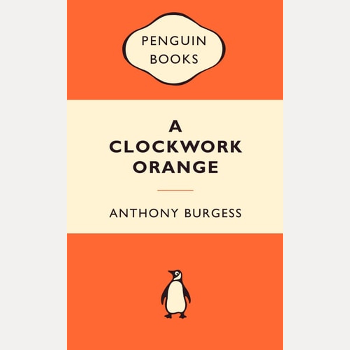 A Clockwork Orange by Anthony Burgess