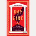 A Day of Fire A Novel of Pompeii, Kate Quinn, Stephanie Dray, Ben Kane, Eliza Knight, Sophie Perinot, Vicky Alvear