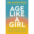 Age Like A Girl (paperback), Dr Mindy Pelz