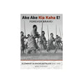 Ake Ake Kia Kaha E!: B Company 28th Maori Battalion 1939-1945