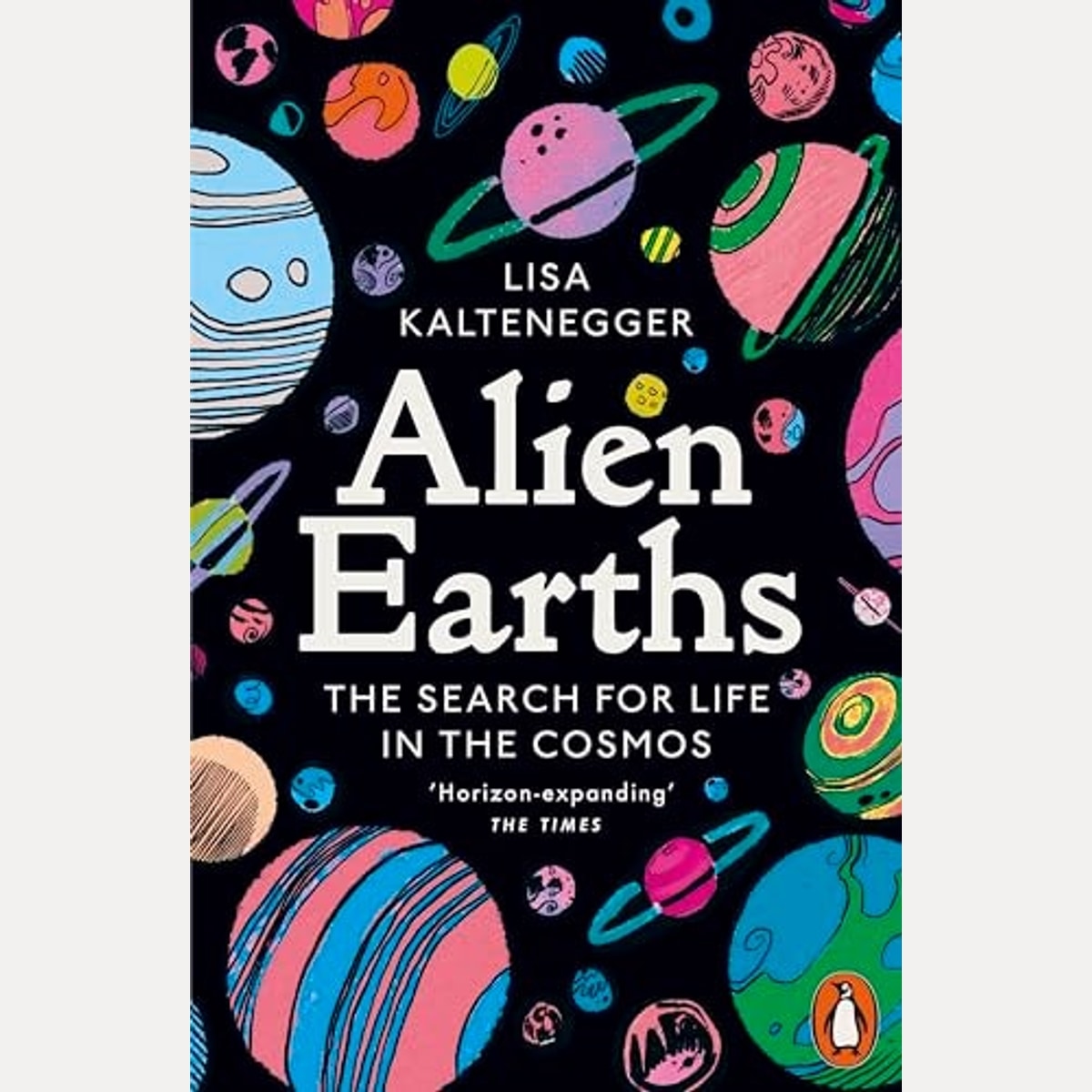Alien Earths Planet Hunting in the Cosmos by Lisa Kaltenegger