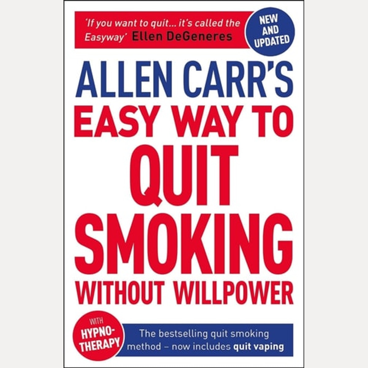 Allen Carr's Easy Way to Quit Smoking Without Willpower The Best-Selling Quit Smoking Method Updated for the 21st Century: Includes Quit Vaping, Allen Carr