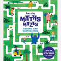 Amazing Maths Mazes: Adding and Subtracting Solve the Maths Problems to Race Through the Mazes!