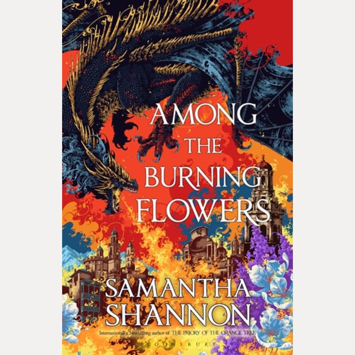 Among the Burning Flowers Take Your First Steps Into the Epic, Samantha Shannon