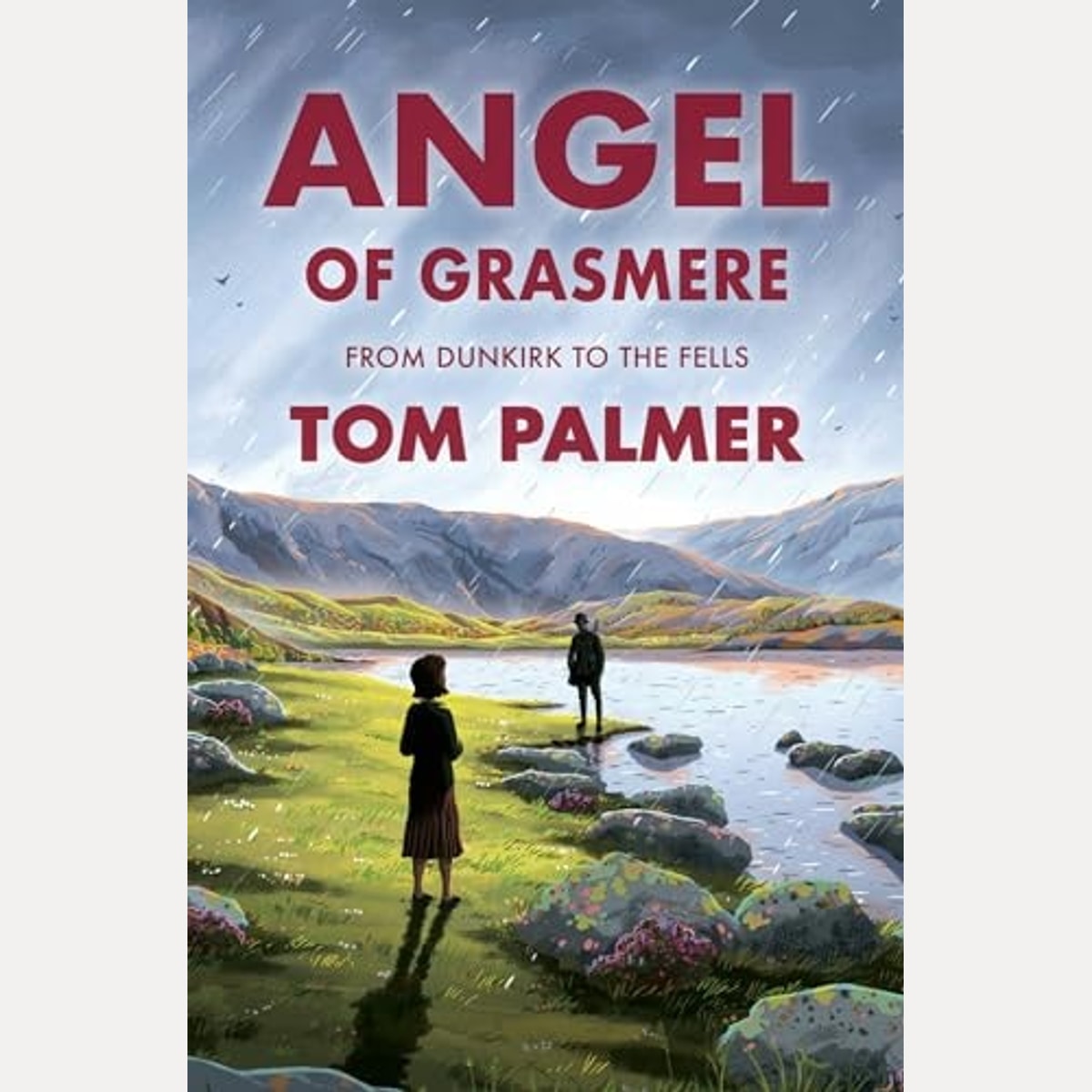 Angel of Grasmere: from Dunkirk to the Fells, Tom Palmer