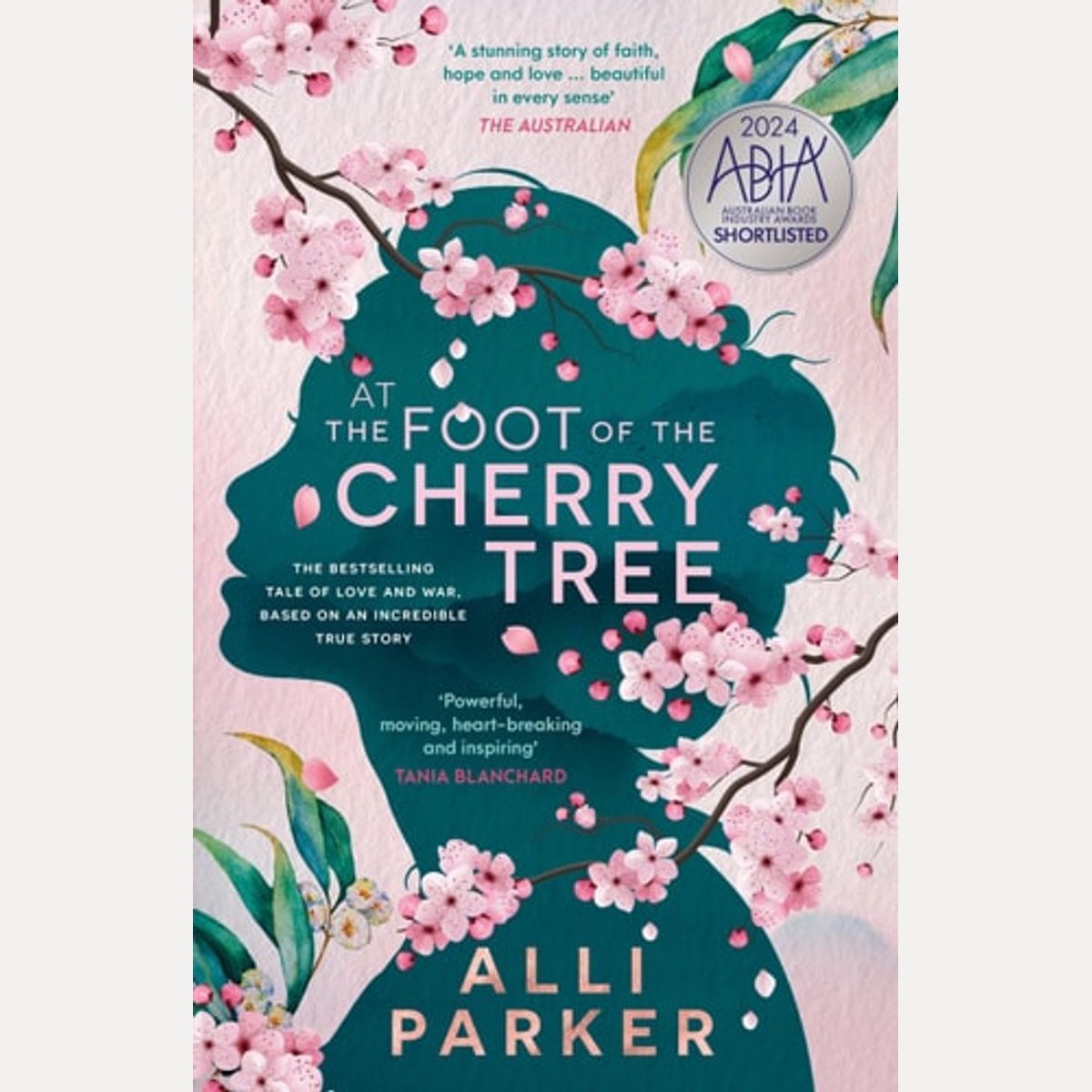 At the Foot of the Cherry Tree The Bestselling, Heart-Warming Novel Based on a True Story of Forbidden Love and Heartbreak SHORTLISTED for the DYMOCKS 2023 BOOK of the YEAR