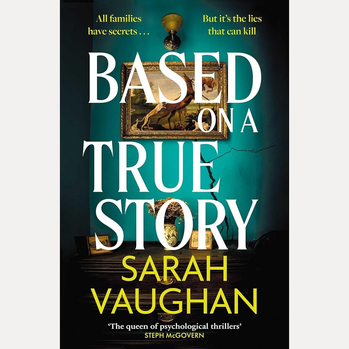 Based on a True Story: The gripping new suspense novel from the bestselling author of 'Anatomy of a Scandal', guaranteed to keep you up all night... cover image