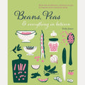 Beans, Peas & Everything In Between: More than 60 delicious, nutritious recipes for legumes from around the globe cover image