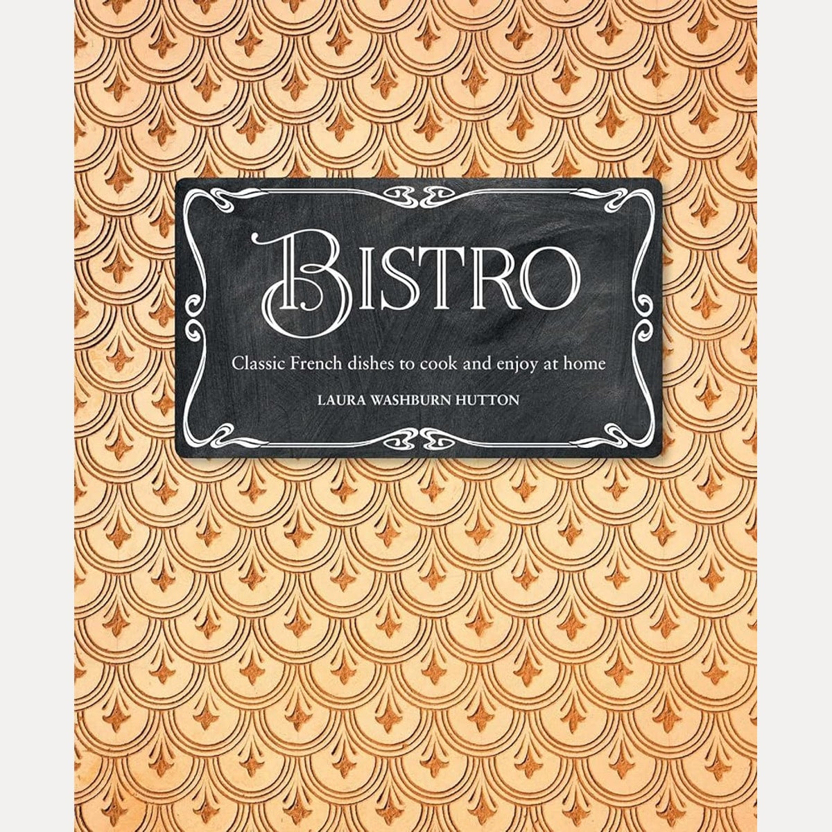Bistro: Classic French dishes to cook and enjoy at home cover image