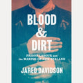 Blood and Dirt: Prison Labour and the Making of New Zealand