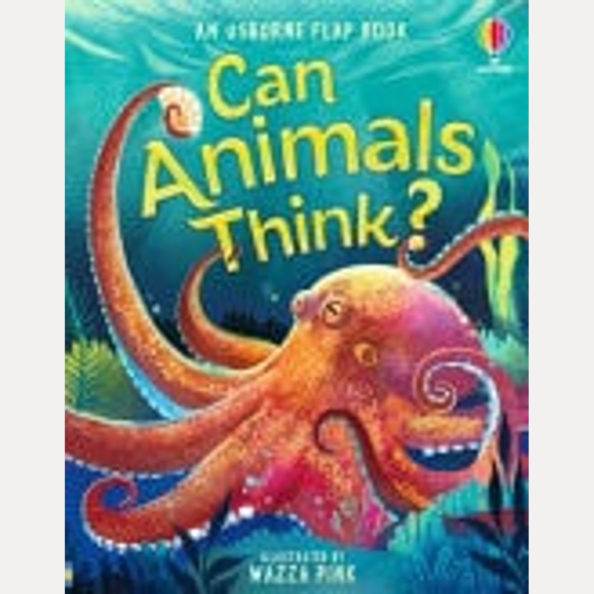 Can Animals Think? An Usborne Flap Book, Emily Bone