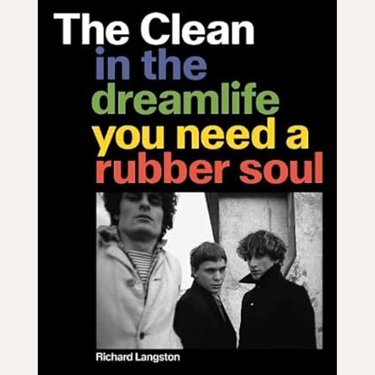 Clean,The: In the Dreamlife You Need a Rubber Soul cover image