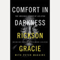 Comfort in Darkness, Rickson Gracie