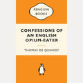 Confessions of an English Opium-Eater by Thomas De Quincey