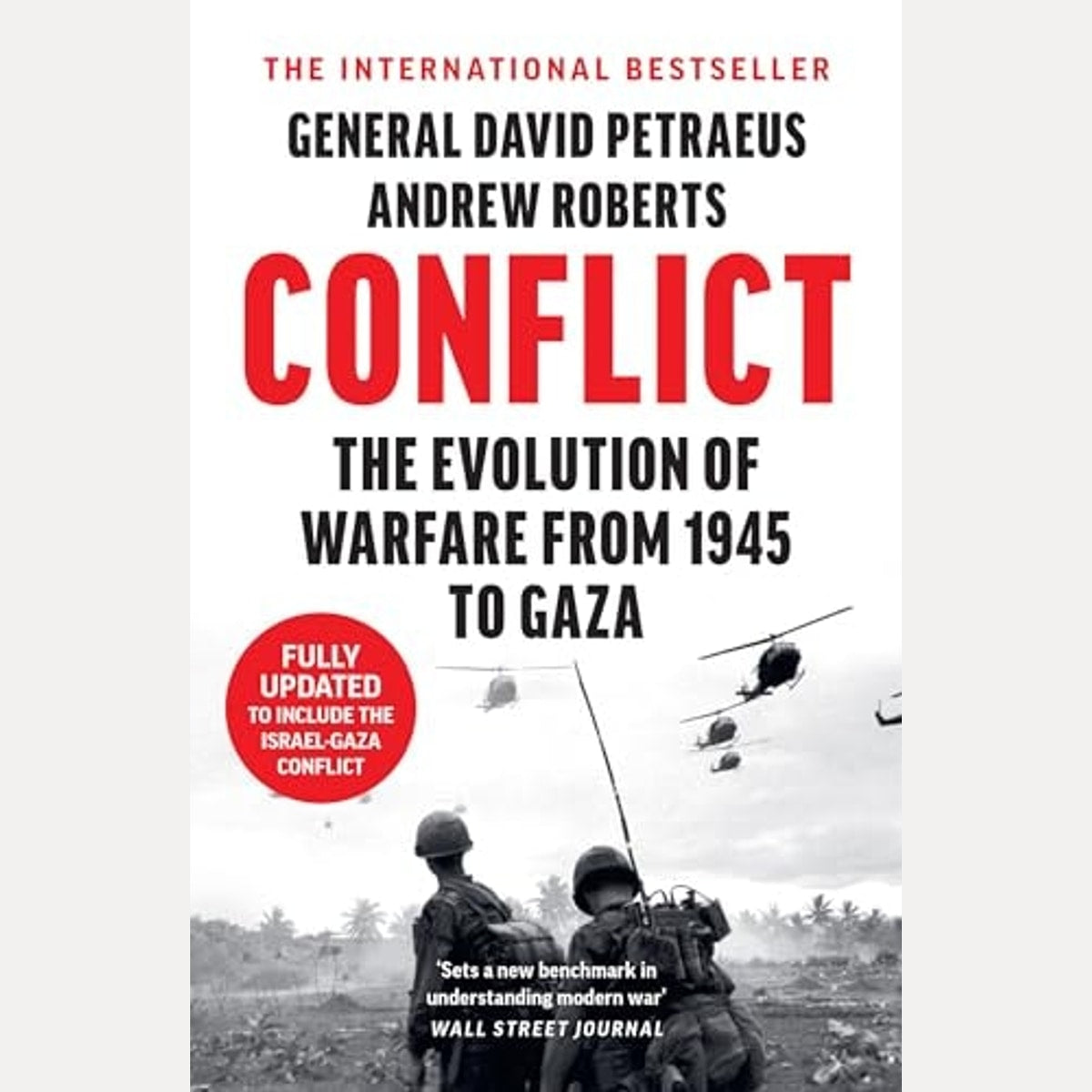 Conflict The Evolution of Warfare from 1945 to Gaza, David Petraeus,Andrew Roberts